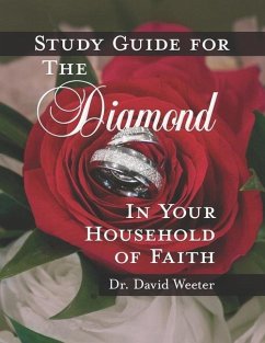 Study Guide for the Diamond in Your Household of Faith - Weeter, David