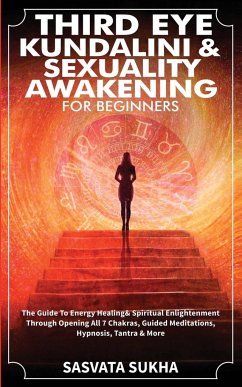 Third Eye, Kundalini & Sexuality Awakening for Beginners - Sukha, Sasvata