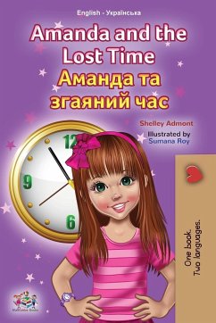 Amanda and the Lost Time (English Ukrainian Bilingual Children's Book) - Admont, Shelley; Books, Kidkiddos