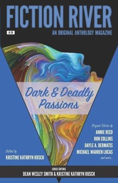 Fiction River: Dark & Deadly Passions: An Original Anthology Magazine - Christopher, Lauryn; Ware, Laura; Stier, David