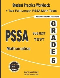 PSSA Subject Test Mathematics Grade 5: Student Practice Workbook + Two Full-Length PSSA Math Tests - Smith, Michael