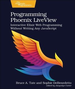 Programming Phoenix LiveView - Tate, Bruce A.; Debenedetto, Sophie