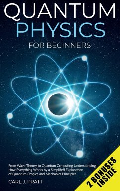 Quantum physics and mechanics for beginners - Pratt, Carlos J.