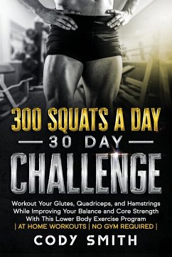 300 Squats a Day 30 Day Challenge - Smith, Cody