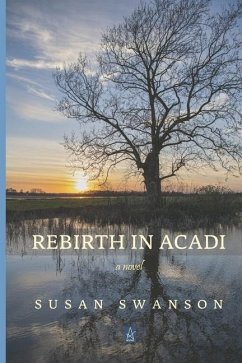 Rebirth In Acadi - Swanson, Susan