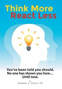Think More React Less - Lucci III, Samuel J.