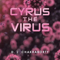 Cyrus the Virus - Chakraborty, D. J.