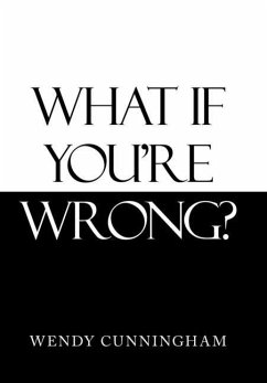 What If You'Re Wrong? - Cunningham, Wendy