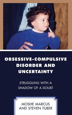 Obsessive-Compulsive Disorder and Uncertainty - Marcus, Moshe; Tuber, Steven
