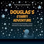 Douglas's Starry Adventure: A secret journey that leads a curious little duck to some surprising events
