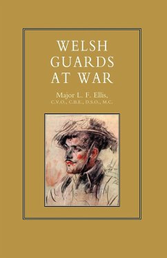 WELSH GUARDS AT WAR - by L. F Ellis