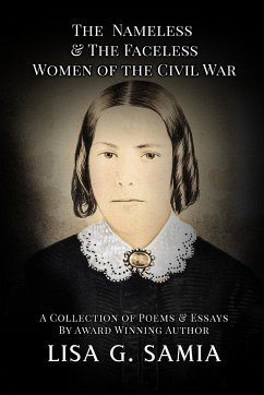 The Nameless and The Faceless Women of the Civil War - Samia, Lisa G