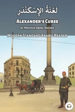 Alexander's Curse: Modern Standard Arabic Reader - Abdel Nasser, Mostafa; Aldrich, Matthew