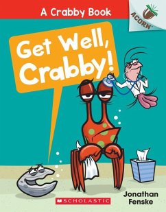 Get Well, Crabby!: An Acorn Book (a Crabby Book #4) - Fenske, Jonathan