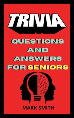 Trivia Questions and Answers for Seniors (eBook, ePUB) - Smith, Mark