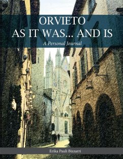 ORVIETO AS IT WAS... AND IS (eBook, ePUB) - Bizzarri, Erika Pauli
