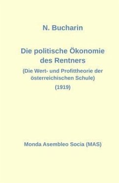 Die politische Ökonomie des Rentners (eBook, ePUB) - Bucharin, Nikolai