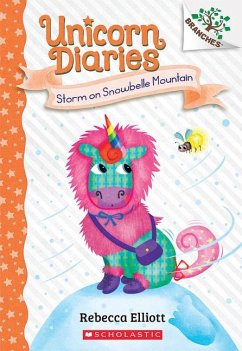 Storm on Snowbelle Mountain: A Branches Book (Unicorn Diaries #6) - Elliott, Rebecca