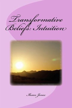 Transformative Beliefs: Intuition - Jones, Ihsan