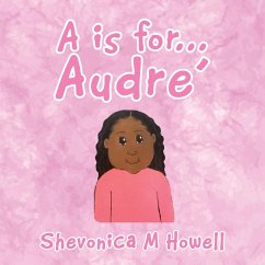 A Is for Audre' - Howell, Shevonica M