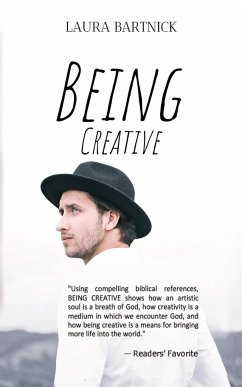 Being Creative - Bartnick, Laura L
