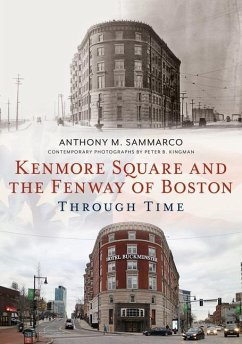 Kenmore Square and the Fenway of Boston Through Time - Sammarco, Anthony M.