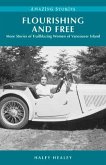 Flourishing and Free: More Stories of Trailblazing Women of Vancouver Island