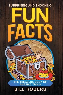 Surprising and Shocking Fun Facts - Rogers, Bill