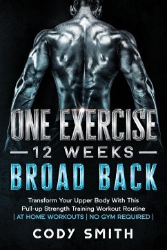 One Exercise, 12 Weeks, Broad Back - Smith, Cody