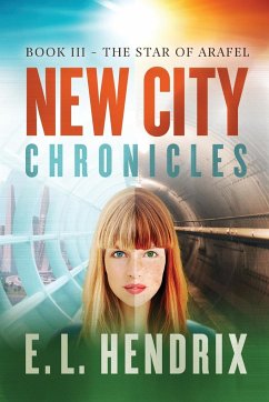 New City Chronicles - Book 3 - The Star of Arafel - Hendrix, E. L.