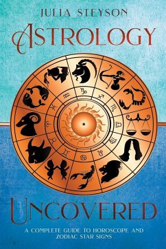 Astrology Uncovered - Steyson, Julia
