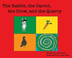 The Rabbit, The Carrot, The Crow, & The Quarry - Coffin, Jeff S.