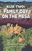 Kua Two: Family Day on the Mesa