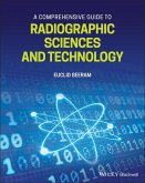 A Comprehensive Guide to Radiographic Sciences and Technology (eBook, PDF)