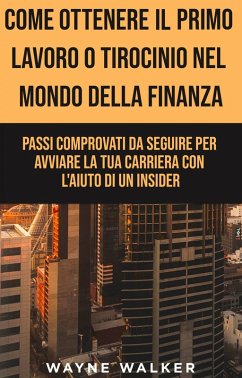 Cover Come Ottenere Il Primo Lavoro o Tirocinio nel Mondo della Finanza (eBook, ePUB)
