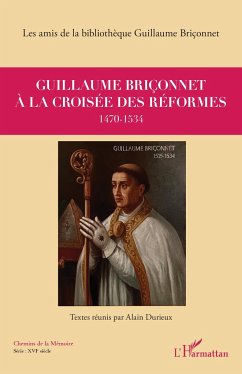 Guillaume Briçonnet à la croisée des réformes - Les amis de la Bibliothèque Guillaume Briçonnet