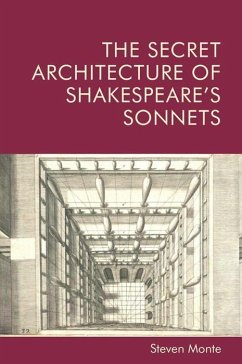 The Secret Architecture of Shakespeare's Sonnets - Monte, Steven