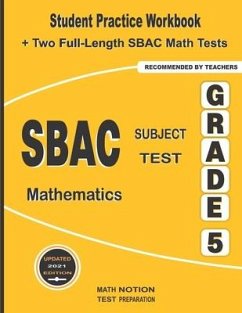 SBAC Subject Test Mathematics Grade 5: Student Practice Workbook + Two Full-Length SBAC Math Tests - Smith, Michael