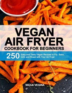 Vegan Air Fryer Cookbook for Beginners - Vegina, Nicca