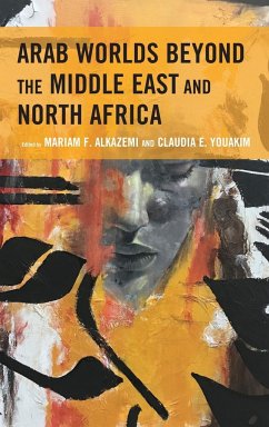 Arab Worlds Beyond the Middle East and North Africa