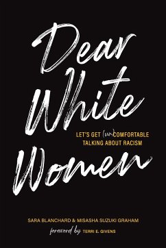 Dear White Women - Blanchard, Sara; Graham, Misasha Suzuki