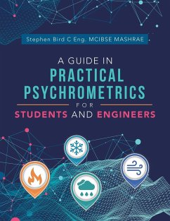 A Guide in Practical Psychrometrics for Students and Engineers - Bird C Eng. MCIBSE MASHRAE, Stephen