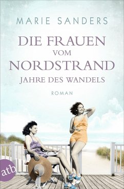Jahre des Wandels / Die Frauen vom Nordstrand Bd.3 - Sanders, Marie