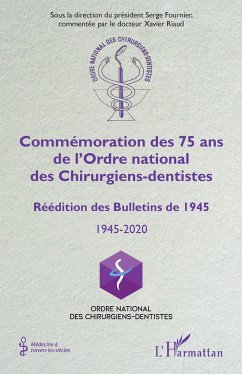 Commémoration des 75 ans de l'Ordre national des Chirurgiens-dentistes - Fournier, Serge; Riaud, Xavier