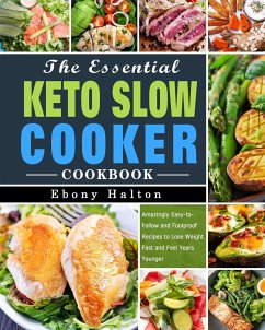 The Essential Keto Slow Cooker Cookbook - Halton, Ebony
