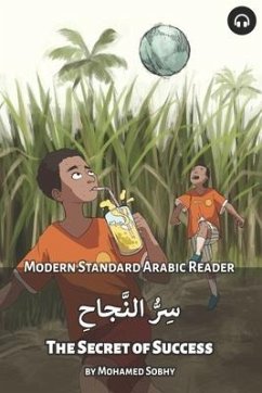 The Secret of Success: Modern Standard Arabic Reader - Sobhy, Mohamed; Aldrich, Matthew