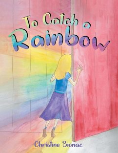 To Catch a Rainbow - Bionaz, Christine