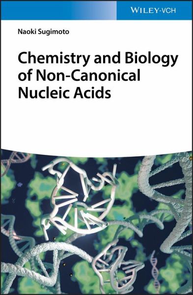 Chemistry and Biology of Non-canonical Nucleic Acids (eBook, ePUB)