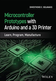 Microcontroller Prototypes with Arduino and a 3D Printer (eBook, PDF) - Bolanakis, Dimosthenis E.