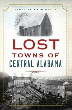 Lost Towns of Central Alabama - Walls, Peggy Jackson